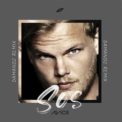 Avicii - SOS (ft. Aloe Blacc) - Damanoz Remix