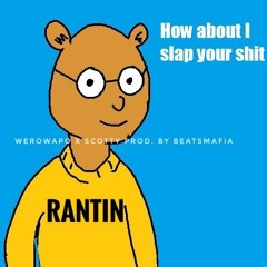 RANTIN- WeroWapo x Scotty (prod. by BEATSMAFIA)