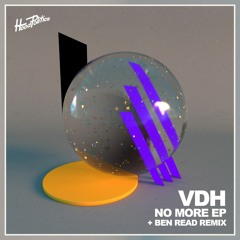 VDH - No More (Ben Read Remix)