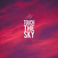 TOUCH THE SKY // JonoG (prod. camj)
