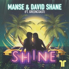 Manse & David Shane - Shine (Radio Edit) (Ft. Greencoast)