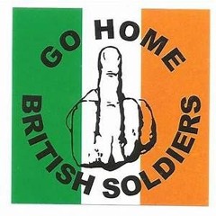 Go On Home British Soldiers