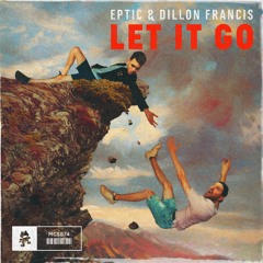 EPTIC & DILLON FRANCIS - LET IT GO