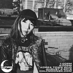 Korea Town Acid - Halfmoon BK 08.02.19