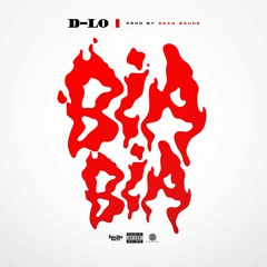 D-Lo - Bia Bia (prod. Sean Sauce)[Thizzler Exclusive]