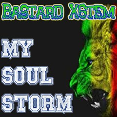 Bastard X6tem - My SoulStorm