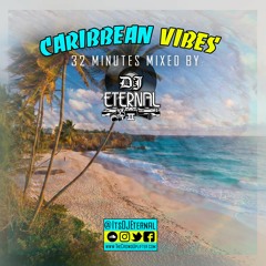 Live Caribbean Mix By DJ Eternal @itsdjeternal
