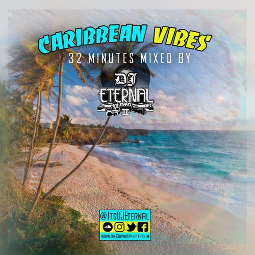 Live Caribbean Mix By DJ Eternal @itsdjeternal