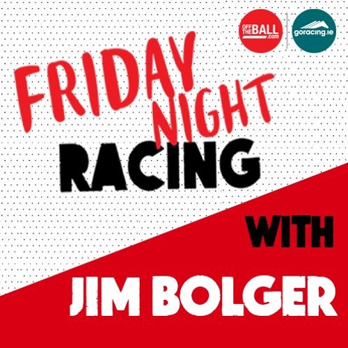 Stream episode Friday Night Racing With Jim Bolger | Off The Ball by ...