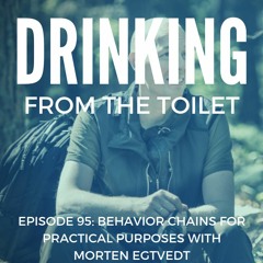 #95: Behavior Chains for Practical Purposes with Morten Egtvedt