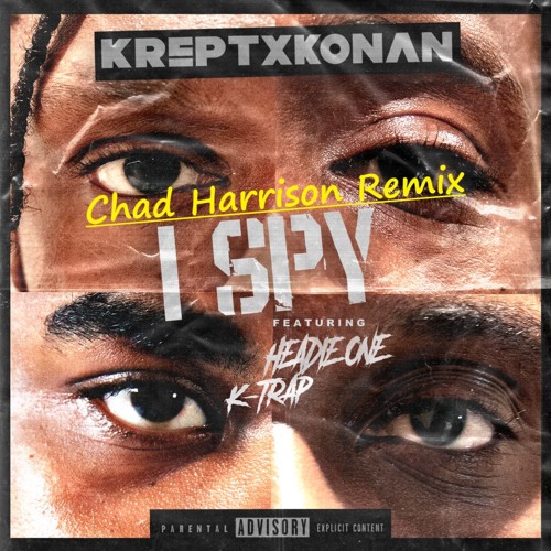 Krept & Konan – I Spy (Remix) (Chad Harrison Remix)