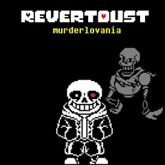 (revertdust) The Murder In Style Of Megalovania (murderlovania)