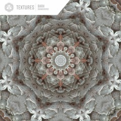 Textures Vol​.​7 - Bark - Mixed by Kalya Scintilla