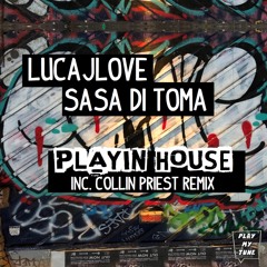 LucaJLove, Sasa Di Toma - Playin' House ( Play My Tune 019 )