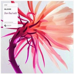 EDX - Bloom (Don Raul Tribal Mix)(Free DL !!!)