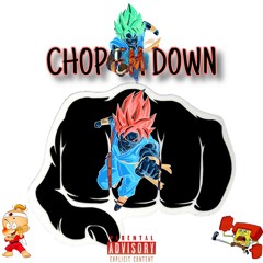 chop em down