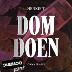 Henkie T - Dom Doen (Duerado Bootleg) Ft Jonna Fraser (FREE DOWNLOAD)