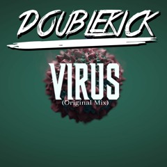 Doublekick - Virus  (Original Mix) [CUT]