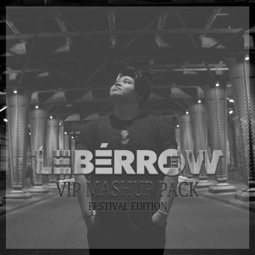 BÈRROW´S VIP MASHUPS (FESTIVAL EDITION) - FREE DL -