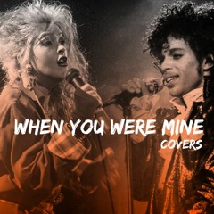 When You Were Mine - covers