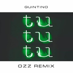 Tu Tu Tu - Quintino (OZZ Remix)