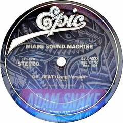 Miami Sound Machine - Dr. Beat (Adam Snake Rework)*FREE DL*