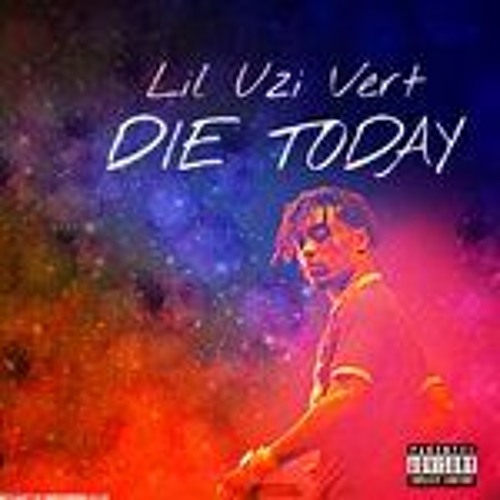 Lil Uzi Vert - Die Today (Prod. Cassius Jay) (Full Song HQ)