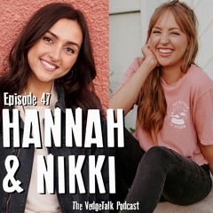 47 - Hannah Hagler & Nikki Vranjican From The Vegan View