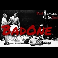 Bad One ( Ft Ro Da One)