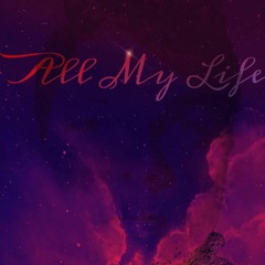All My Life Prod. Chxse Bank