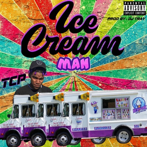 Tcp - Ice Cream Truck [Prod. DJTRAY x Teegeeonthetrack]