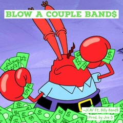 Blow A Couple Band$ Ft. Billy Band$ (Prod. by Joe D)