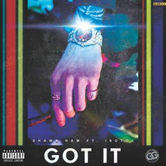 Shawn Ham ft Isotol - Got It (From the First Tuesday Motion Picture Soundtrack)