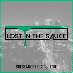 Lost In The Sauce 032 (Guest Mix by Fear & Lowe)