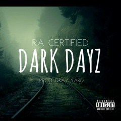 RA CERTIFIED - DARK DAYZ