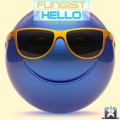 Fungist - Hello (Original Mix) OUT NOW!