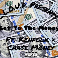 Get To The Money ft Kinfolk & C.L.O.U.D
