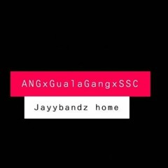ANG X GualaGanG X SSC - Jayy Bandz Home