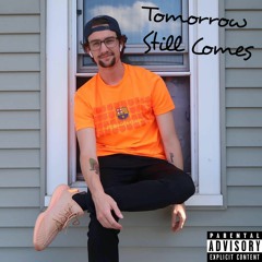 Tomorrow Still Comes (Feat. Albrxght)