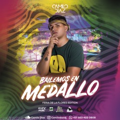 CAMILO DIAZ - BAILEMOS EN MEDALLO (FERIA DE LA FLORES EDITION) LIVE SET