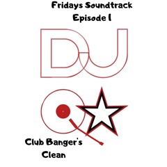 Friday's Soundtrack- Club Banger's- Hip hop Rap