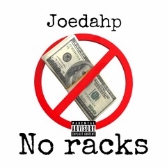 Joedahp "No Racks"