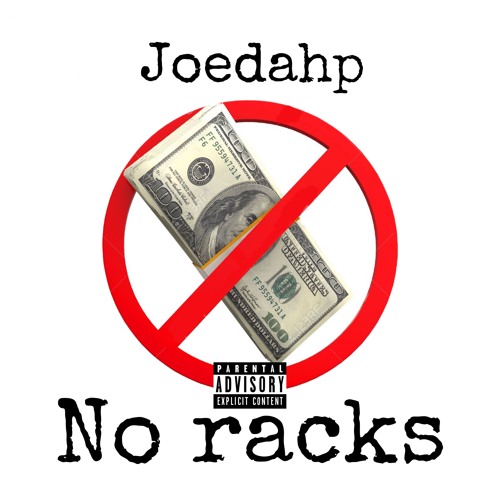Joedahp "No Racks"
