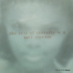 The Rest of Eternity W U: mt1 Stream