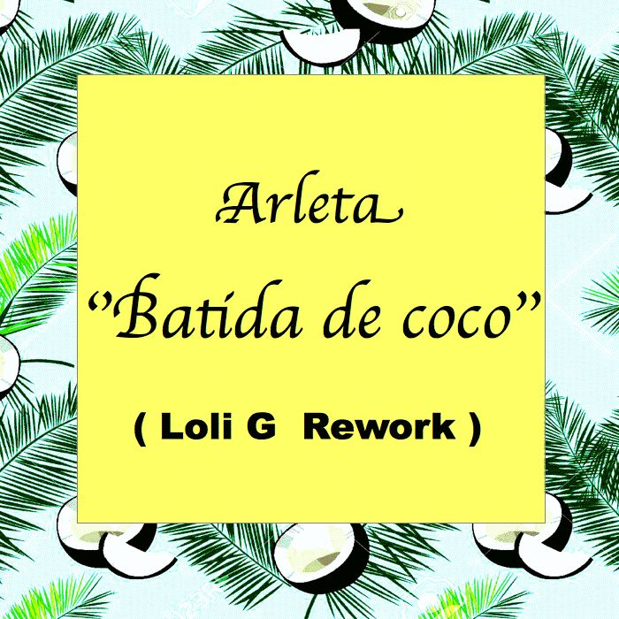 Αρλέτα - Batida De Coco ( Loli G Rework )