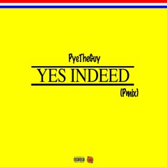 Yes Indeed (P-Mix)