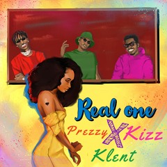 Real One Feat. Klentmaidas & Kizz Ernie