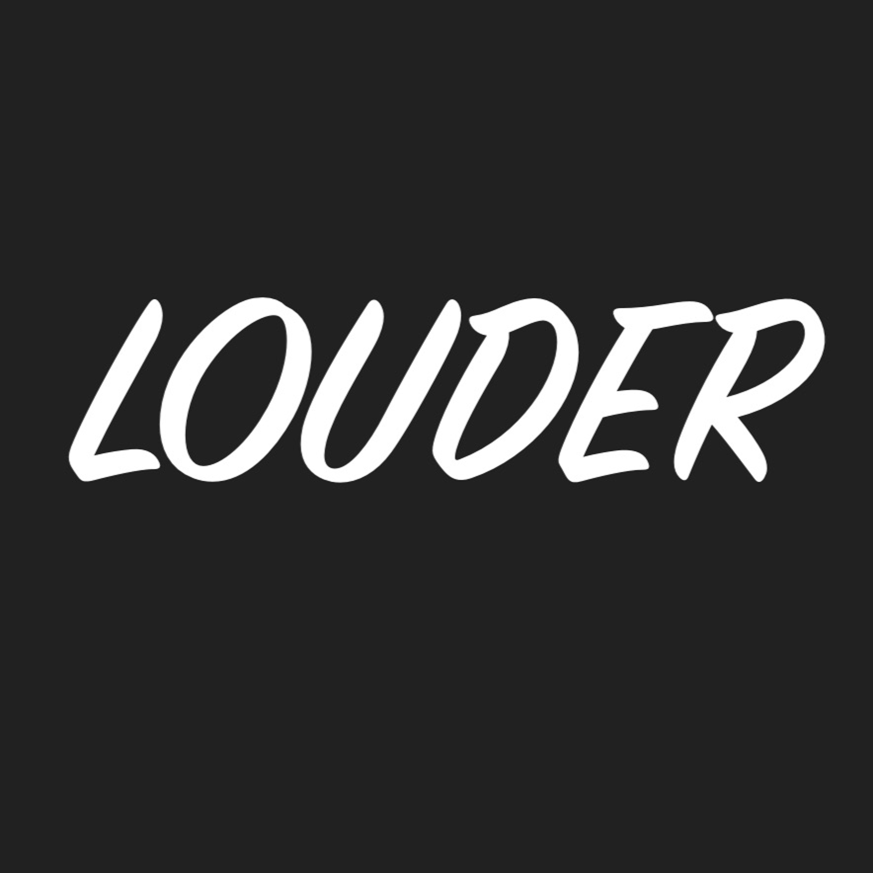 LOUDER episode artwork