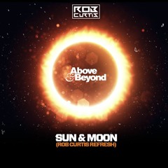 Above & Beyond - Sun & Moon (Robert Curtis Refresh)
