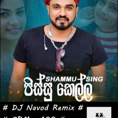 Pissu Kelle - Shammu Sing [ @ DJ NaVoD ReMiX @ ]